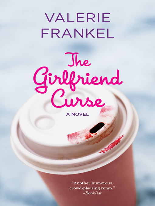 Title details for The Girlfriend Curse by Valerie Frankel - Available